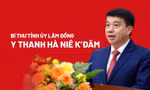 Chân dung Bí thư Tỉnh ủy Lâm Đồng Y Thanh Hà Niê K’đăm 