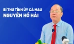 Chân dung tân Bí thư Tỉnh ủy Cà Mau Nguyễn Hồ Hải