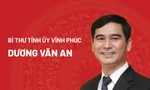 Chân dung tân Bí thư Tỉnh ủy Vĩnh Phúc Dương Văn An 