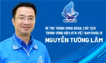 Chân dung tân Chủ tịch T.Ư Hội LHTN Việt Nam Nguyễn Tường Lâm