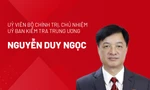 Chân dung tân Chủ nhiệm Uỷ ban Kiểm tra Trung ương Nguyễn Duy Ngọc
