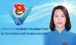 Chân dung Bí thư Đoàn Khối Doanh nghiệp T.Ư, nhiệm kỳ 2022-2027