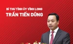 Chân dung tân Bí thư Tỉnh ủy Vĩnh Long Trần Tiến Dũng