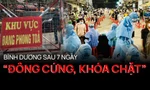 Toàn cảnh dịch bệnh COVID-19 sau 1 tuần thực hiện ‘đông cứng, khóa chặt' ở Bình Dương