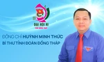 Chân dung Bí thư Tỉnh Đoàn Đồng Tháp Huỳnh Minh Thức 