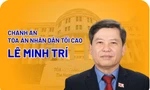 Chân dung tân Chánh án Tòa án nhân dân tối cao Lê Minh Trí 