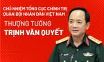 Chân dung Thượng tướng Trịnh Văn Quyết, Chủ nhiệm Tổng cục Chính trị QĐND Việt Nam