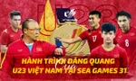 Hành trình đăng quang của U23 Việt Nam tại SEA Games 31