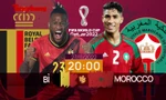 World Cup 2022: Tương quan trước trận Bỉ - Maroc, 20 giờ 27/11