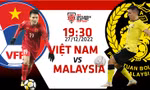 AFF Cup 2022: Tương quan trước trận Việt Nam - Malaysia, 19h30 giờ 27/12