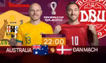 World Cup 2022: Tương quan trước trận Australia - Đan Mạch, 22 giờ 30/11