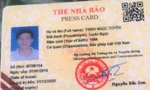 T.N.T khai nhận làm giả thẻ nhà báo để hoạt động