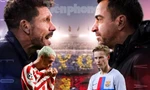 Nhận định Atletico Madrid vs Barcelona, 03h00 ngày 9/1: Chuyến đi chẳng lành