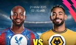 Nhận định Crystal Palace vs Wolves, 02h00 ngày 21/5: Tri ân người hâm mộ