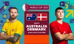 Nhận định Australia vs Đan Mạch, 22h00 ngày 30/11: Những chú lính chì lên tiếng