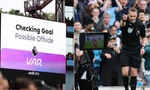 Thái Lan đi tiên phong Đông Nam Á, áp dụng công nghệ VAR xịn như Ngoại hạng Anh