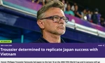 HLV Troussier: 'Bóng đá Việt Nam chỉ đứng thứ 18-19 châu Á, chưa vươn được ra tầm châu lục'