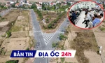 Địa ốc 24H: Người dân đổ xô đi làm thủ tục đất đai; Thanh tra 3 dự án đấu giá đất ở Bắc Ninh