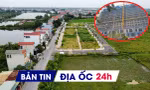 Địa ốc 24H: Các huyện ven rộ đấu giá đất; căn hộ mới dưới 45 triệu đồng 'biến mất'