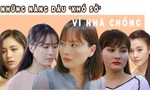 So kè những nàng dâu 'khổ sở' vì nhà chồng nhất nhì màn ảnh Việt 