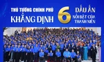 Thủ tướng gửi gắm lời kêu gọi đặc biệt tới thanh niên Việt Nam: '6 dấu ấn, 3 nhiệm vụ và 5 yêu cầu cho tương lai'