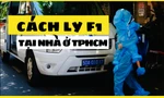 Thí điểm cách ly F1 tại nhà ở TPHCM với nhiều yêu cầu nghiêm ngặt