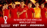 Dự đoán kết quả trận Việt Nam và Indonesia - Rinh quà cùng Tiền Phong 