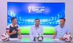 Bình luận World Cup 2022: HLV Mai Đức Chung và Thạch Bảo Khanh nói gì?