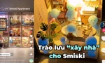 Mê mẩn trào lưu ‘xây nhà’ cho Smiski của giới trẻ