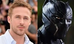 Ngôi sao “La La Land” Ryan Gosling sẽ trở thành Black Panther mới của MCU?