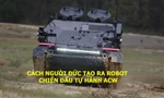 Cách người Đức tạo ra robot chiến đấu tự hành ACW 