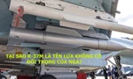 Tại sao R-37M là tên lửa không có đối trọng của Nga? 