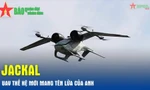 Jackal - UAV thế hệ mới mang tên lửa của Anh 