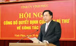 Ban Bí thư Trung ương Đảng điều động, chỉ định nhân sự ở Vĩnh Phúc