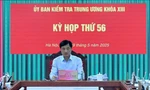 Ủy ban Kiểm tra Trung ương kỷ luật và đề nghị kỷ luật cán bộ