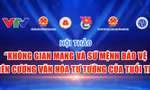 Chờ đón Hội thảo không gian mạng và sứ mệnh bảo vệ biên cương văn hóa tư tưởng của tuổi trẻ