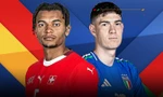 Xem trực tiếp Thụy Sỹ vs Italia trên kênh nào, ở đâu?