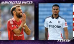 Nhận định MU vs Fulham, 02h00 ngày 17/8: Vạn sự khởi đầu nan