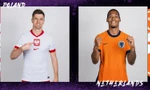 Nhận định Ba Lan vs Hà Lan, 20h00 ngày 16/6: Đại bàng gặp ‘thiên địch’