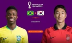 Xem trực tiếp World Cup 2022 Brazil vs Hàn Quốc, 02h00 ngày 6/12 trên kênh nào của VTV?