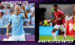 Nhận định Man City vs MU, 21h00 ngày 10/8: Quỷ đỏ khó thắng