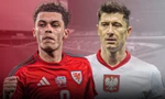 Nhận định Wales vs Ba Lan, 02h45 ngày 27/3: Sức mạnh tập thể