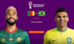 Xem trực tiếp World Cup 2022 Cameroon vs Brazil 2h ngày 3/12 trên kênh nào của VTV?