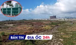 Địa ốc 24H: Khu đất gần 60ha ở Vũng Tàu trúng đấu giá 7.700 tỷ đồng; cảnh báo 'cò' nhận hồ sơ mua NƠXH