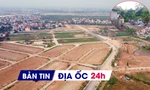 Địa ốc 24H: Thí điểm miễn giấy phép xây dựng; chuyển đất vườn lên đất ở phải đóng thuế 4,5 tỷ gây 'sốc'