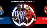 Nhận định Porto vs Al Ahly, 08h00 ngày 24/6: Khó phân thắng bại