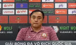 HLV Nguyễn Đức Thắng: 'Tôi chẳng đánh giá đâu, chán rồi, tôi không muốn nói nữa, xin hết'