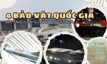 Chiêm ngưỡng 4 bảo vật quốc gia được lưu giữ trong Bảo tàng Lịch sử Quân sự Việt Nam 