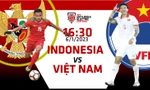Bán kết AFF Cup 2022: Tương quan trước trận Indonesia - Việt Nam, 16h30 ngày 6/1/2023