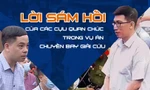 Lời sám hối của các cựu quan chức trong vụ án chuyến bay giải cứu